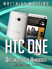 Cover HTC One - das inoffizielle Handbuch. Anleitung, Tipps, Tricks