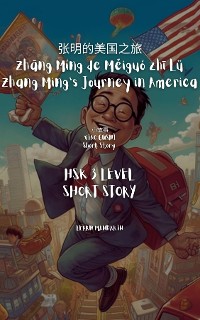 Cover 张明的美国之旅 Zhāng Míng de Měiguó zhī Lǚ Zhang Ming's Journey in America