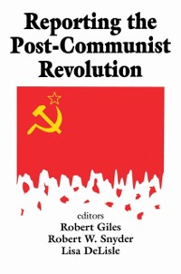 Cover Reporting the Post-communist Revolution