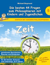 Cover Zeit - Die besten 44 Fragen zum Philosophieren mit Kindern und Jugendlichen