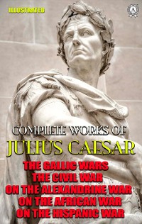 Cover Complete Works of Julius Caesar. Illustrated