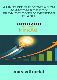 Cover Aumente sus ventas en Amazon KDP con promociones y ofertas Flash