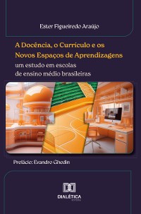 Cover A Docência, o Currículo e os Novos Espaços de Aprendizagens