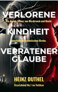 Cover Verlorene Kindheit, verratener Glaube!