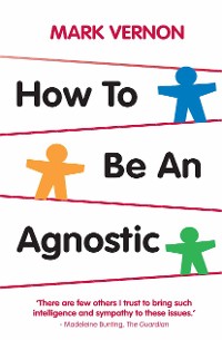 Cover How To Be An Agnostic