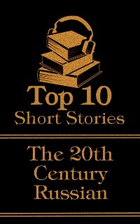 Cover Top 10 Short Stories - The 20th Century - The Russians