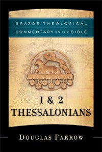Cover 1 & 2 Thessalonians (Brazos Theological Commentary on the Bible)