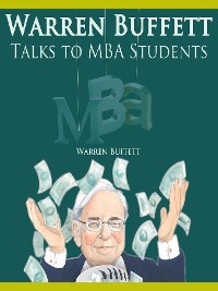 Cover Warren Buffett Talks to MBA Students