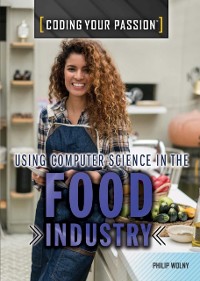 Cover Using Computer Science in the Food Industry