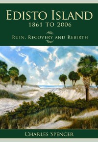 Cover Edisto Island, 1861 to 2006