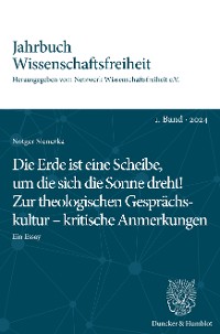 Cover Die Erde ist eine Scheibe, um die sich die Sonne dreht! Zur theologischen Gesprächskultur – kritische Anmerkungen.