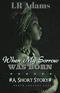 Cover When My Sorrow Was Born