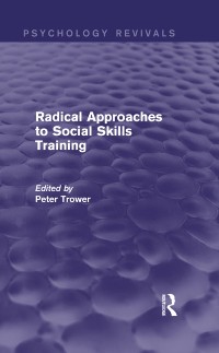 Cover Radical Approaches to Social Skills Training (Psychology Revivals)