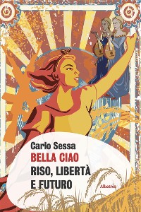 Cover Bella Ciao. Riso, libertà e futuro