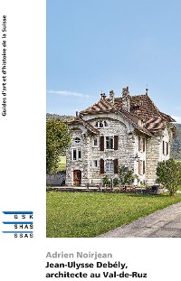 Cover Jean-Ulysse Debély, architecte au Val-de-Ruz