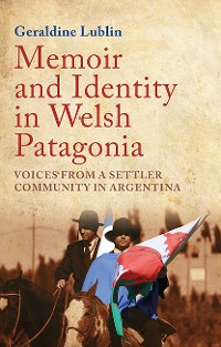 Cover Memoir and Identity in Welsh Patagonia