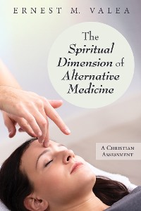 Cover The Spiritual Dimension of Alternative Medicine