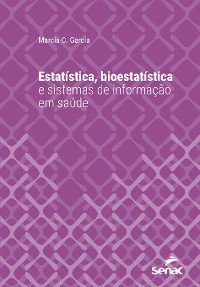 Cover Estatística, bioestatística e sistemas de informação em saúde