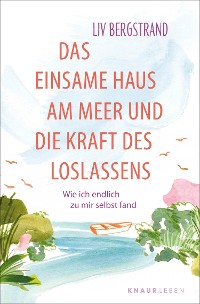 Cover Das einsame Haus am Meer und die Kraft des Loslassens