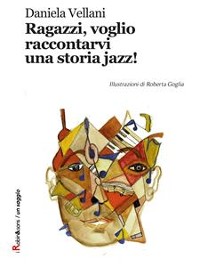 Cover Ragazzi, voglio raccontarvi una storia jazz!