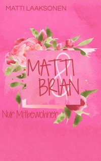 Cover Matti & Brian 1: Nur Mitbewohner