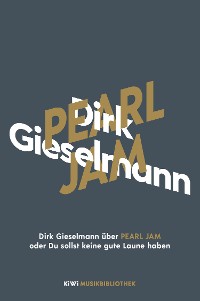 Cover Dirk Gieselmann über Pearl Jam oder Du sollst keine gute Laune haben