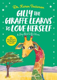 Cover Gilly the Giraffe Learns to Love Herself