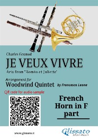 Cover French Horn in F part of "Je veux vivre" for Woodwind Quintet