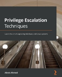 Cover Privilege Escalation Techniques
