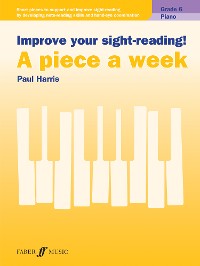 Cover Improve your sight-reading! A piece a week Piano Grade 6