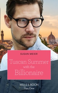 Cover Tuscan Summer With The Billionaire (Mills & Boon True Love) (A Billion-Dollar Family, Book 1)