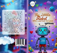 Cover The Little Robot Who Learned to Love