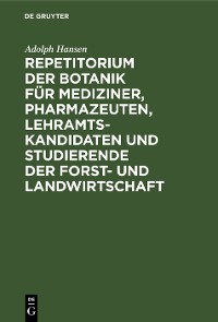 Cover Repetitorium der Botanik für Mediziner, Pharmazeuten, Lehramts- Kandidaten und Studierende der Forst- und Landwirtschaft