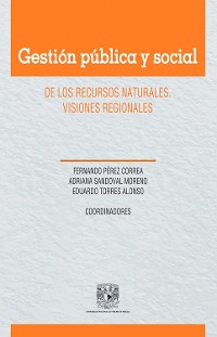 Cover Gestión pública y social de los recursos naturales. Visiones regionales