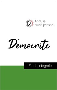 Cover Analyse d''une pensée : Démocrite (résumé et fiche de lecture plébiscités par les enseignants sur fichedelecture.fr)