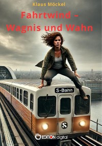 Cover Fahrtwind - Wagnis und Wahn