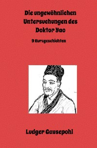 Cover Die ungewöhnlichen Untersuchungen des Doktor Yao