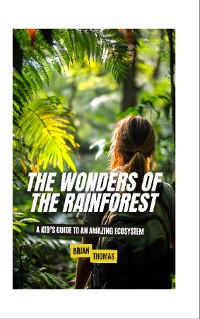 Cover The Wonders of the Rainforest