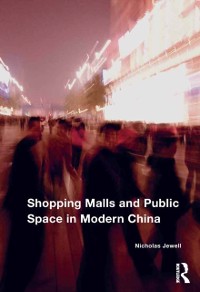 Cover Shopping Malls and Public Space in Modern China