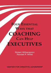 Cover Four Essential Ways that Coaching Can Help Executives