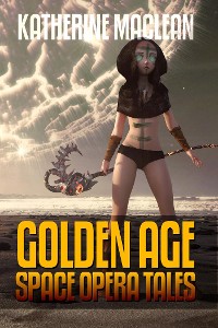 Cover Katherine MacLean: Golden Age Space Opera Tales