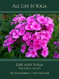 Cover All Life Is Yoga: Life and Yoga