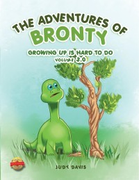 Cover The Adventures of Bronty : Growing-up Is Hard To Do Vol. 3
