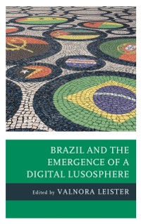 Cover Brazil and the Emergence of a Digital Lusosphere
