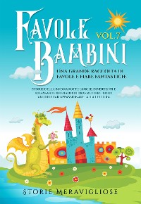 Cover Favole per Bambini Una grande raccolta di favole e fiabe fantastiche. (Vol.7)