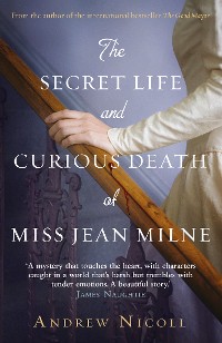 Cover The Secret Life and Curious Death of Miss Jean Milne