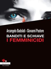 Cover Banditi e Schiave. I Femminicidi
