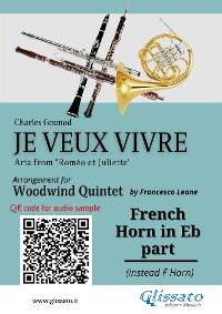 Cover French Horn in Eb part of "Je veux vivre" for Woodwind Quintet