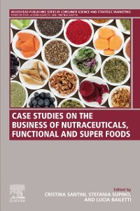 Cover Case Studies on the Business of Nutraceuticals, Functional and Super Foods