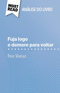 Cover Fuja logo e demore para voltar de Fred Vargas (Análise do livro)